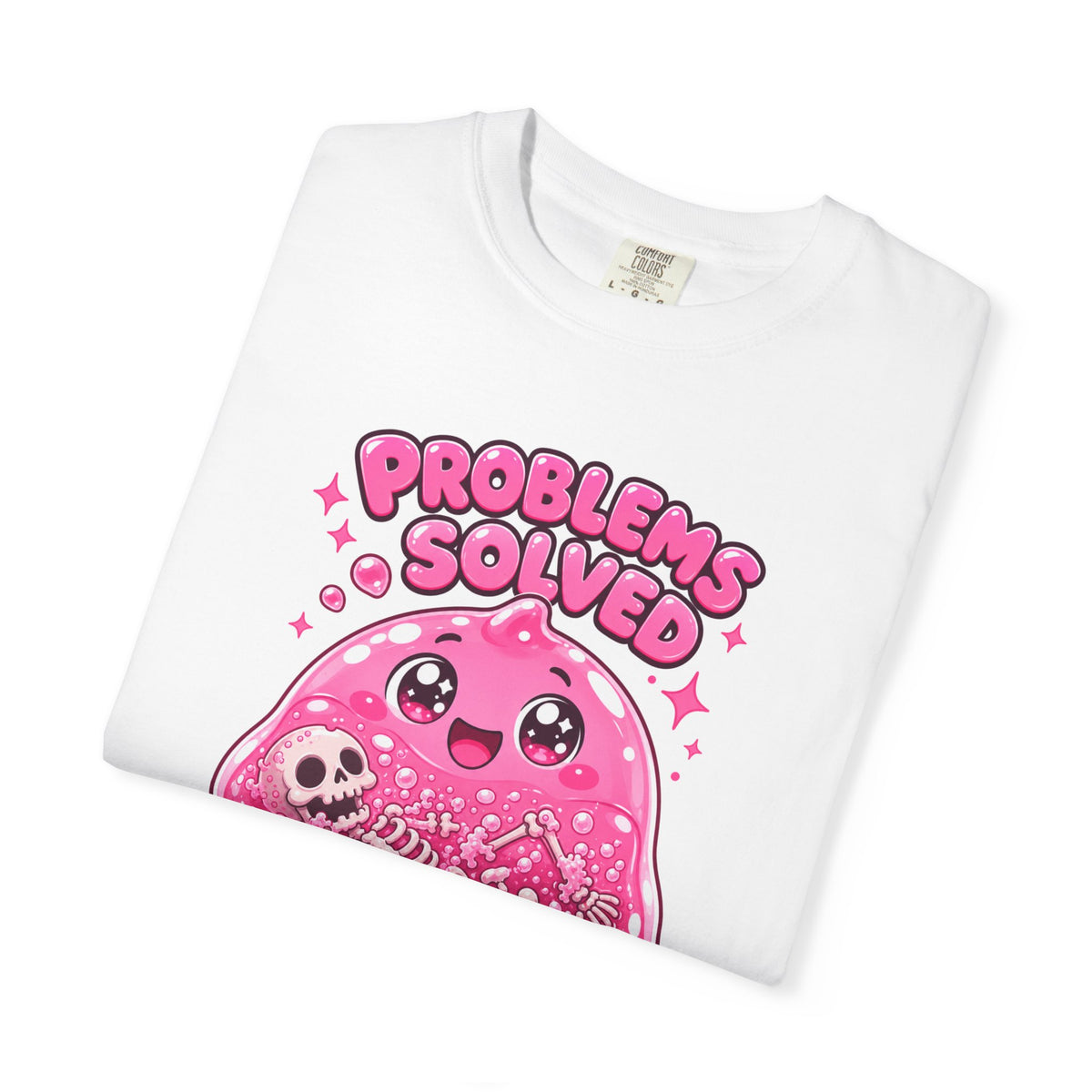 Problems Solved — Pink Slime Women's T-Shirt (Garment Dyed)