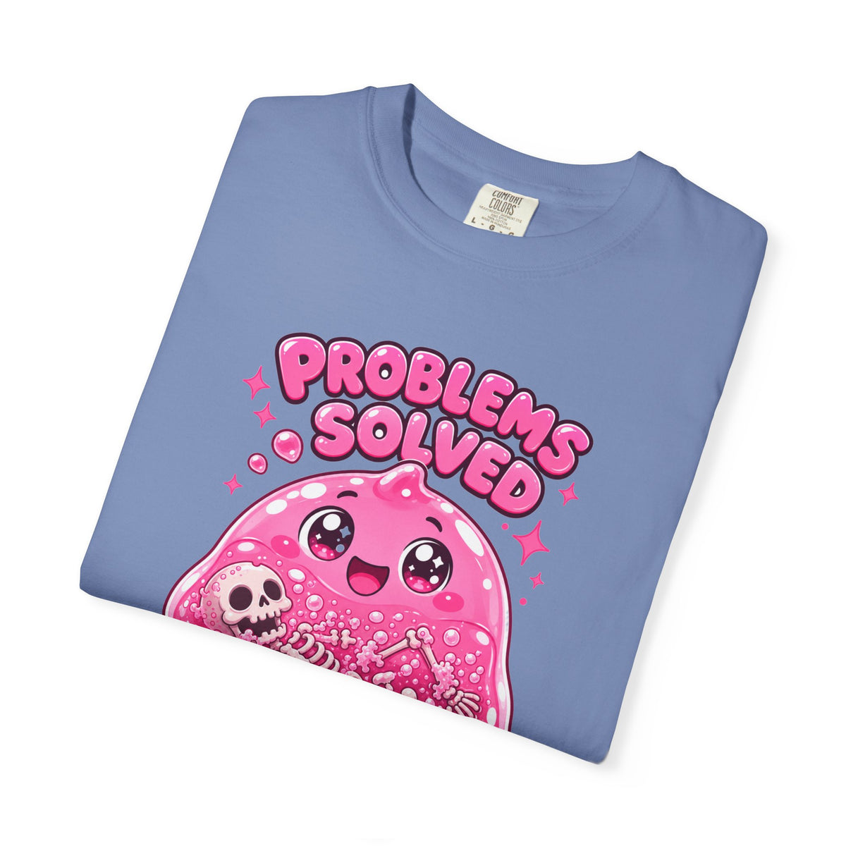 Problems Solved — Pink Slime Women's T-Shirt (Garment Dyed)